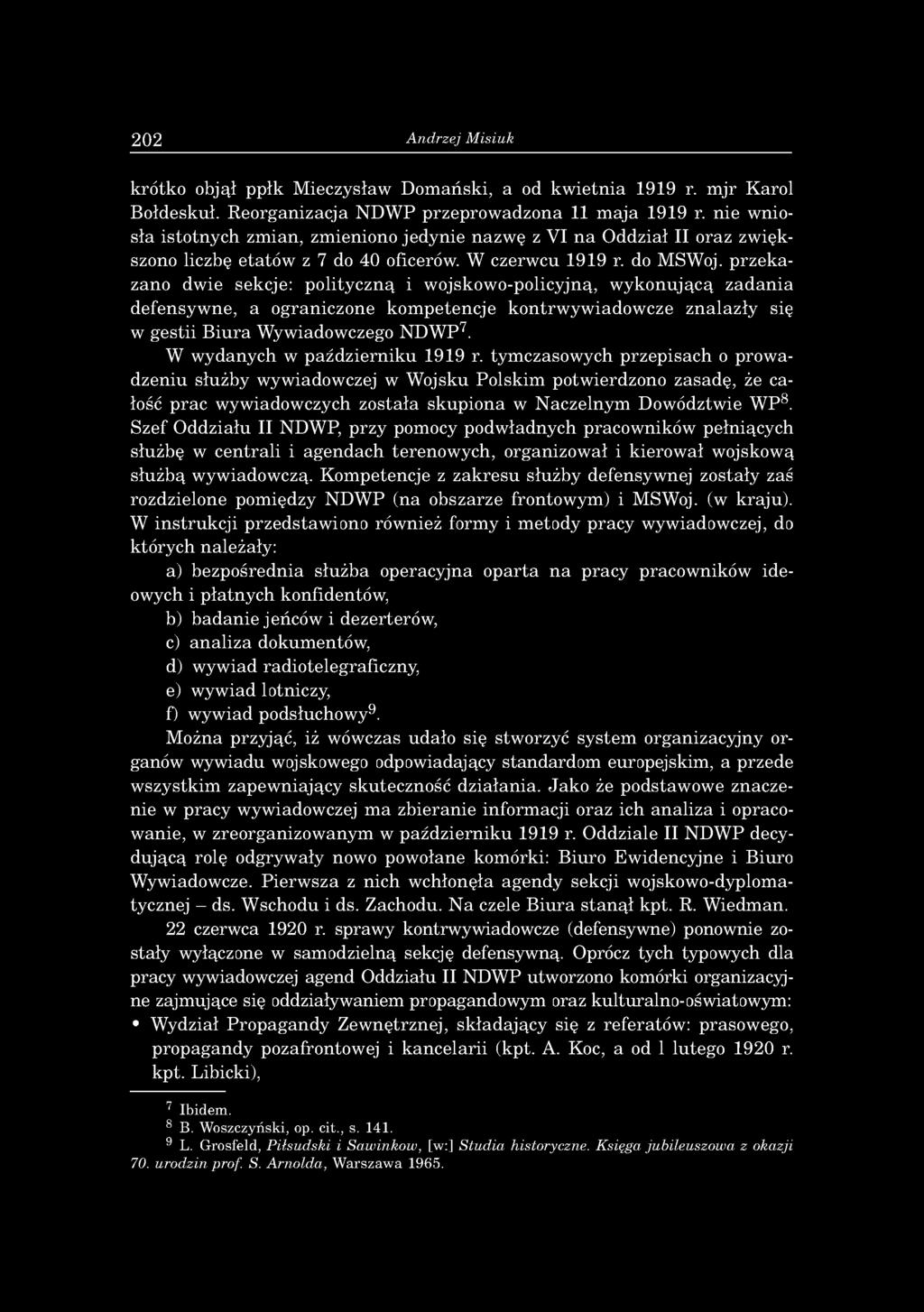 przekazano dwie sekcje: polityczną i wojskowo-policyjną, wykonującą zadania defensywne, a ograniczone kompetencje kontrwywiadowcze znalazły się w gestii Biura Wywiadowczego NDWP7.