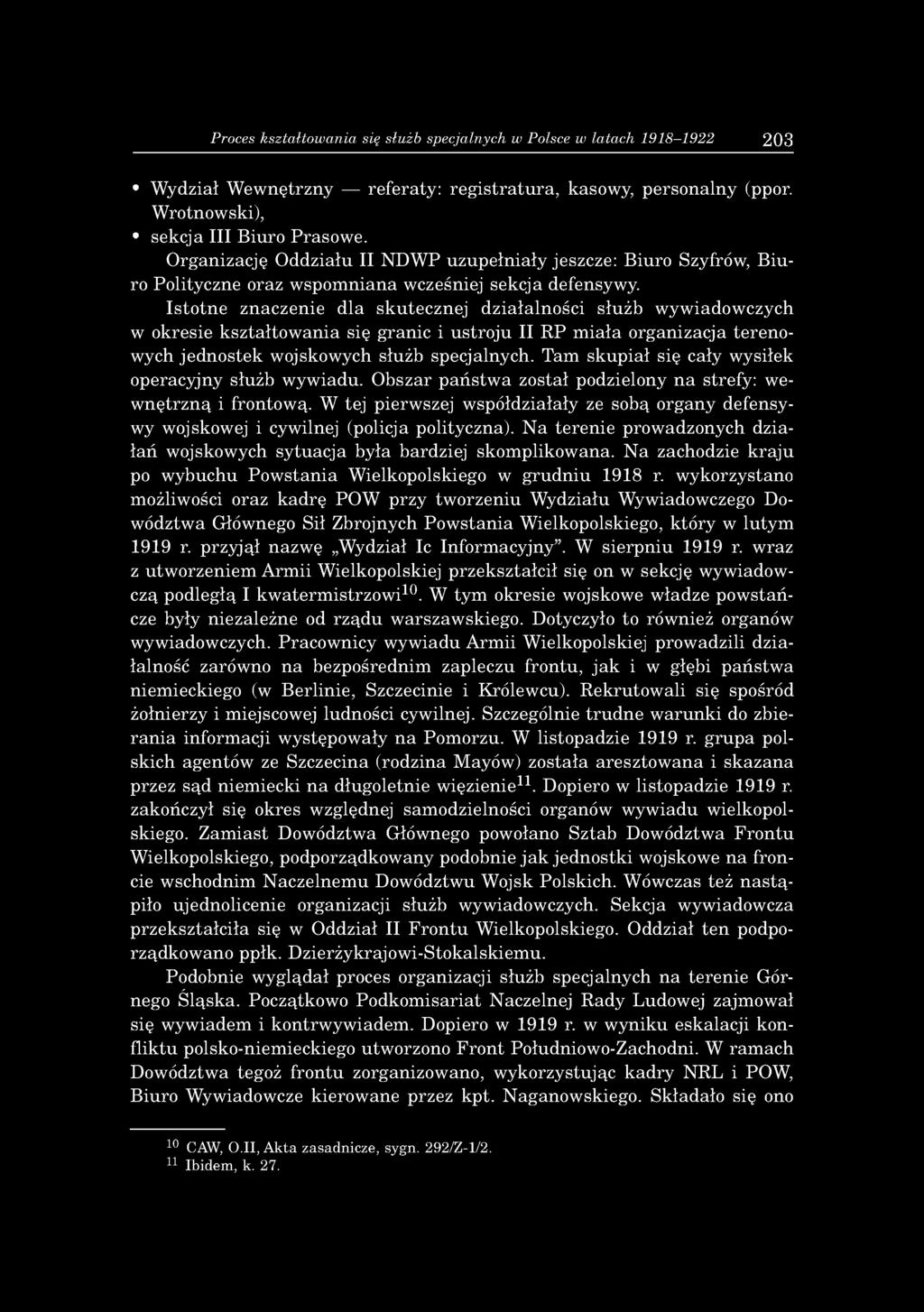 Istotne znaczenie dla skutecznej działalności służb wywiadowczych w okresie kształtowania się granic i ustroju II RP miała organizacja terenowych jednostek wojskowych służb specjalnych.