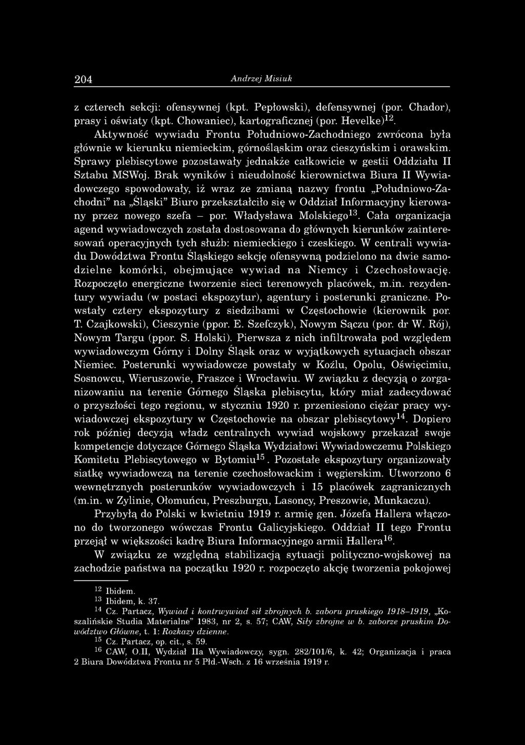 Sprawy plebiscytowe pozostawały jednakże całkowicie w gestii Oddziału II Sztabu MSWoj.