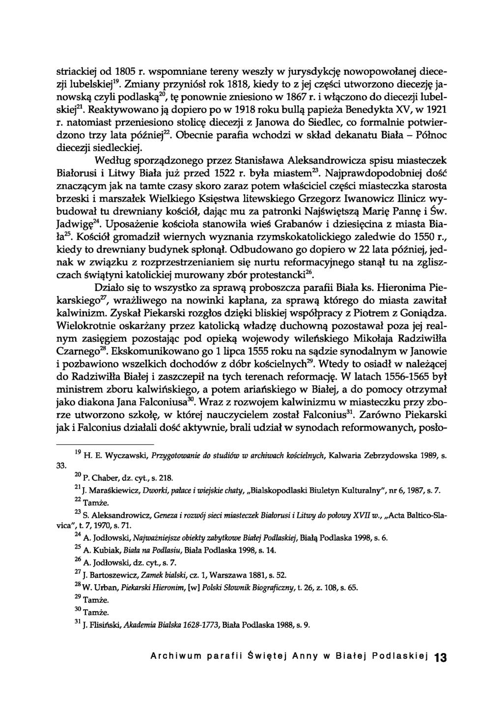 striackiej od 1805 r. wspomniane tereny weszły w jurysdykcję nowopowołanej diecezji lubelskiej19.