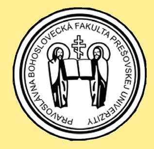 Pravoslávna bohoslovecká fakulta Prešovskej univerzity v Prešove Vás pozýva na medzinárodnú interdisciplinárnu vedeckú