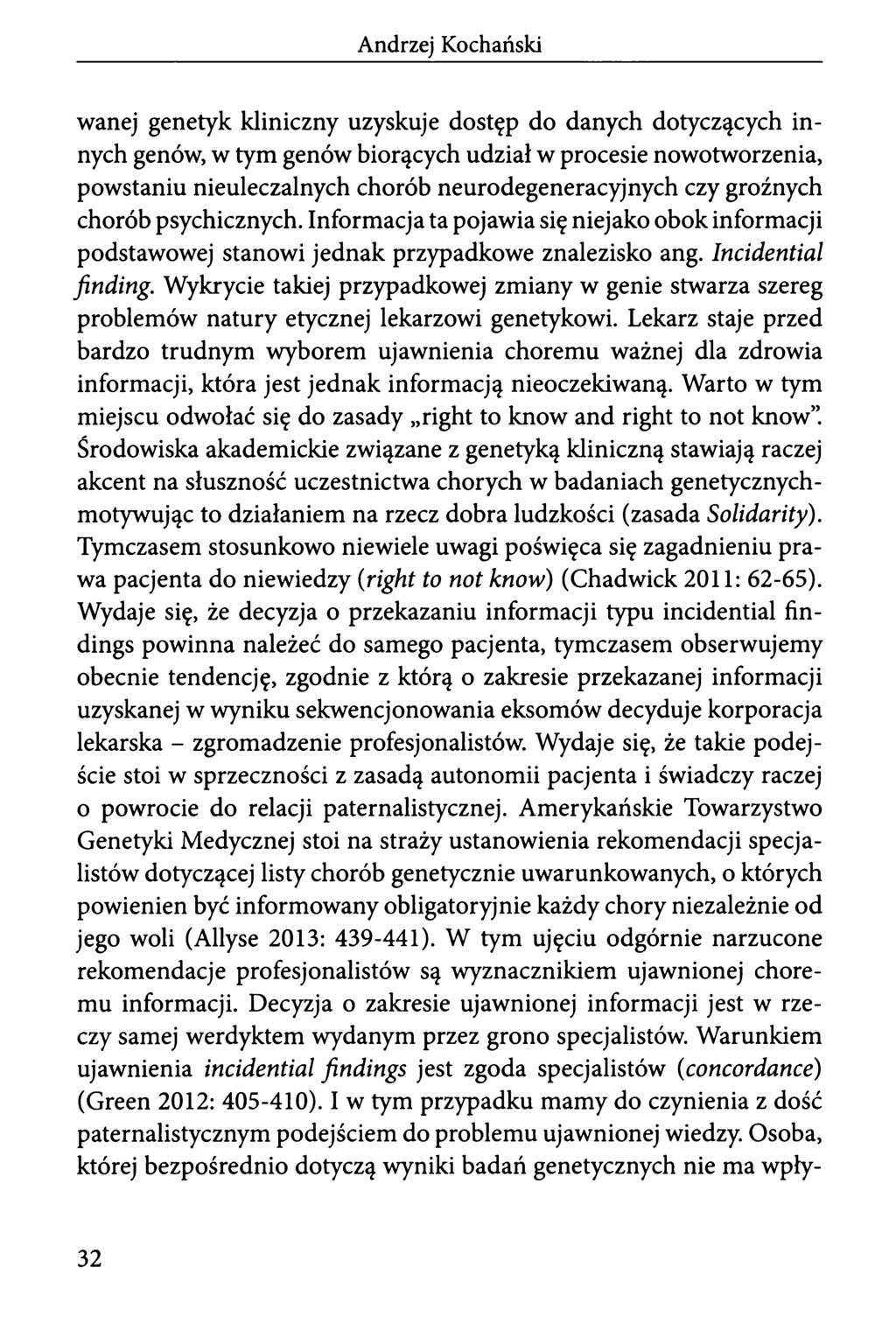 wanej genetyk kliniczny uzyskuje dostęp do danych dotyczących innych genów, w tym genów biorących udział w procesie nowotworzenia, powstaniu nieuleczalnych chorób neurodegeneracyjnych czy groźnych