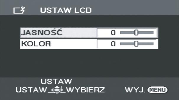 Ustawienia 4 Regulacja ekranu LCD Te ustawienia nie mają wpływu na nagrywane obrazy.