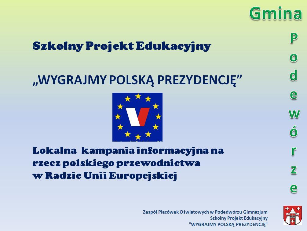 Prezentacja multimedialna: WYGRAJMY POLSKĄ PREZYDENCJĘ - Lokalna