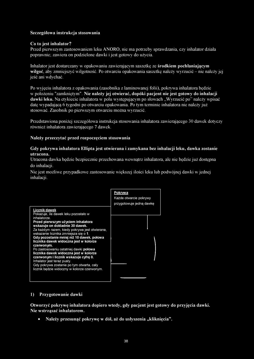 Inhalator jest dostarczany w opakowaniu zawierającym saszetkę ze środkiem pochłaniającym wilgoć, aby zmniejszyć wilgotność.