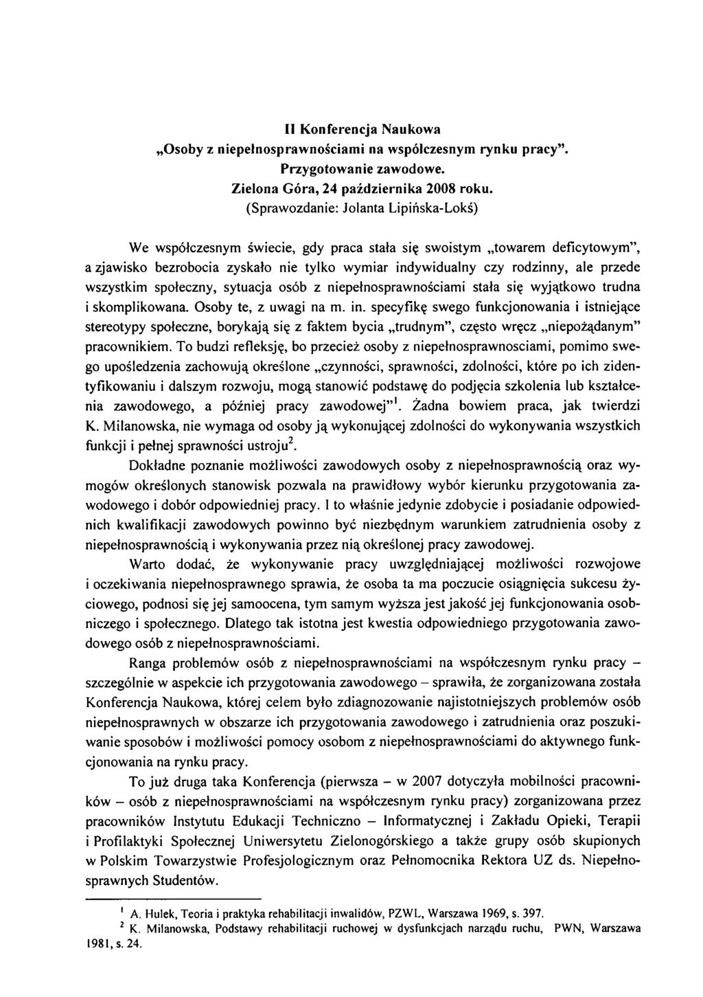 II Konferencja Naukowa Osoby z niepełnosprawnościami na współczesnym rynku pracy. Przygotowanie zawodowe. Zielona Góra, 24 października 2008 roku.