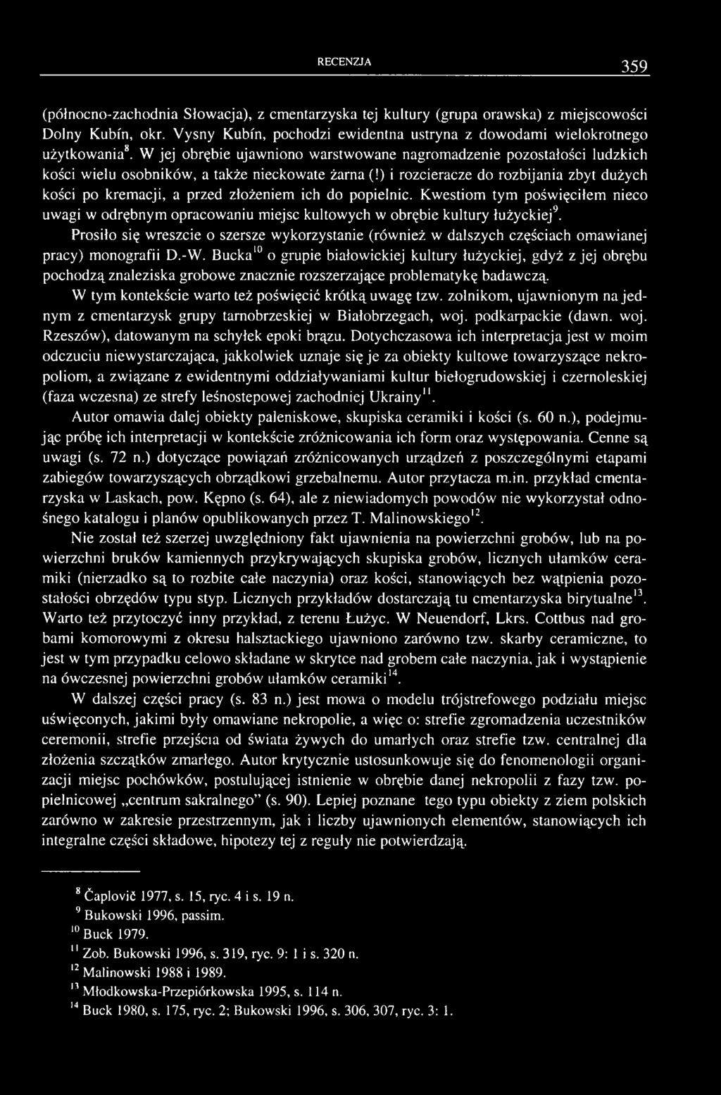) i rozcieracze do rozbijania zbyt dużych kości po kremacji, a przed złożeniem ich do popielnic.