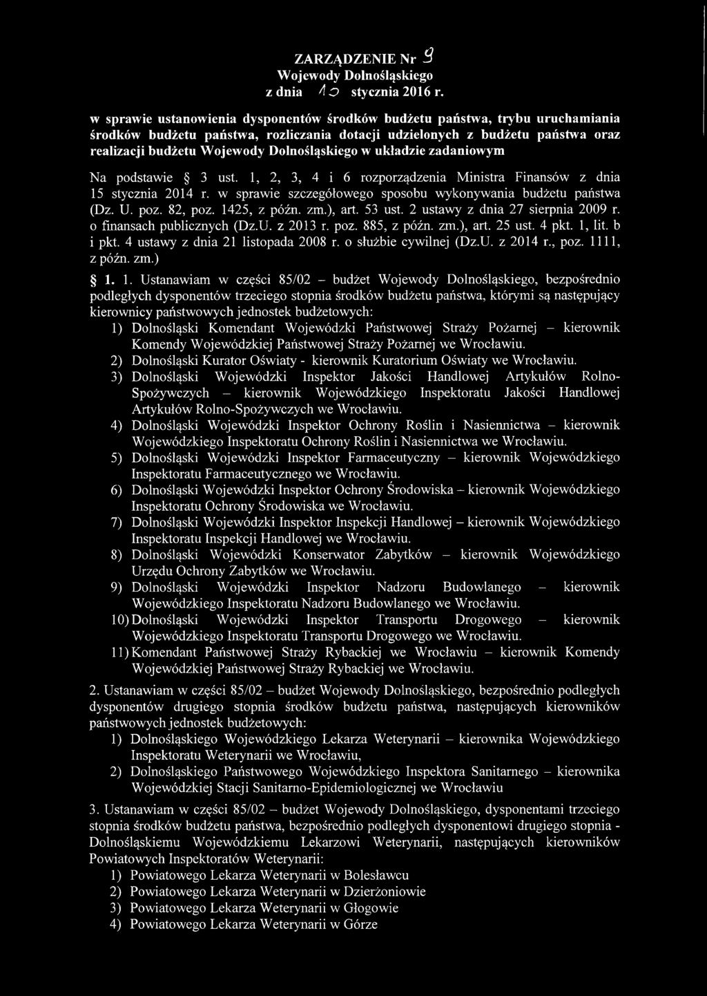 Dolnośląskiego w układzie zadaniow ym Na podstawie 3 ust. 1, 2, 3, 4 i 6 rozporządzenia Ministra Finansów z dnia 15 stycznia 2014 r. w sprawie szczegółowego sposobu wykonywania budżetu państwa (Dz. U.