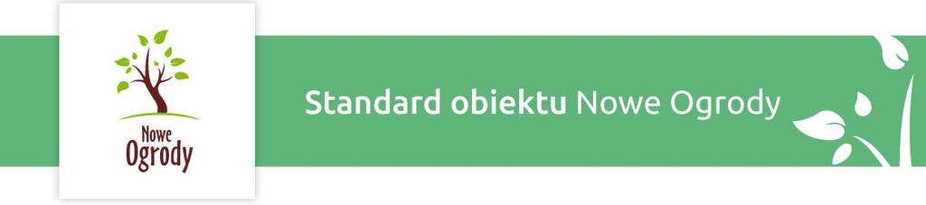 STANDARD OBIEKTU NOWE OGRODY ETAP II INWESTYCJI OTOCZENIE tereny zieleni obsiane trawą i nasadzeniami TEREN ZIELENI w postaci drzew i krzewów, Dziedziniec stanowi dach zielony hali garażowej pod