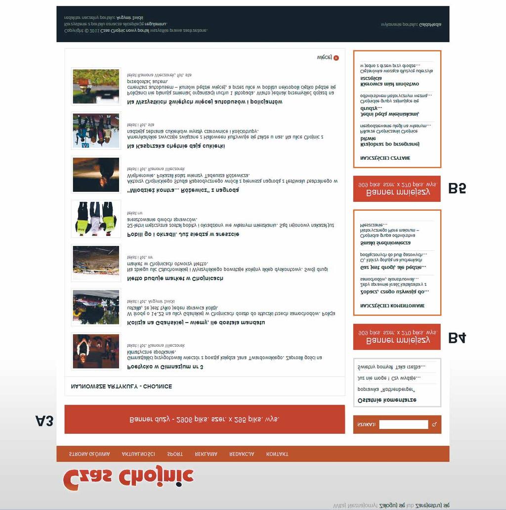 (produkcja) Bannery mniejsze maksymalnie 2 B4, B5 Umieszczone z prawej strony (rozdzielone modułami ostatnie komentarze, najczęściej komentowane, najczęściej czytane ).