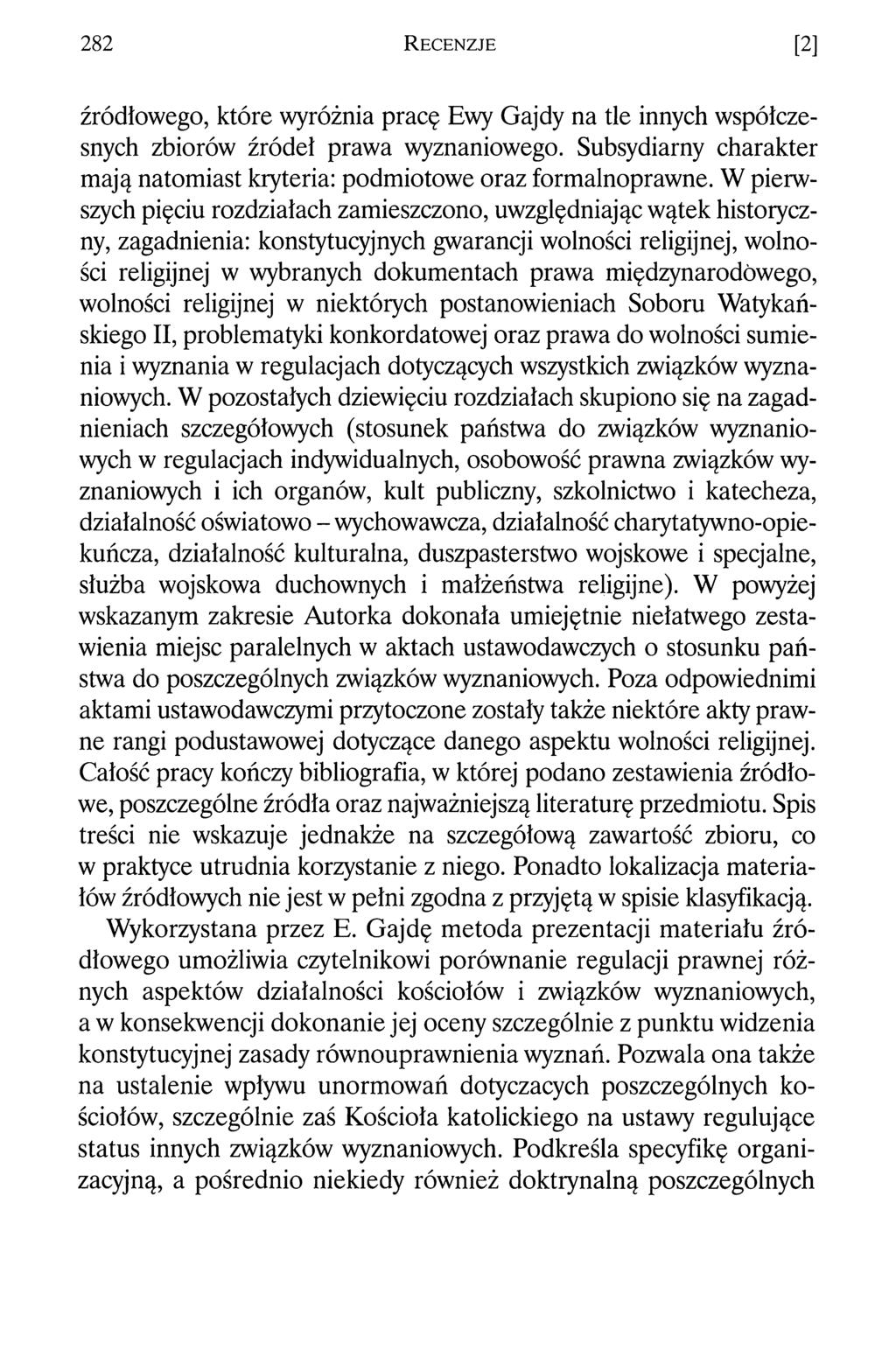 2 8 2 R e c e n z j e [2] źródłowego, które wyróżnia pracę Ewy Gajdy na tle innych współczesnych zbiorów źródeł prawa wyznaniowego.