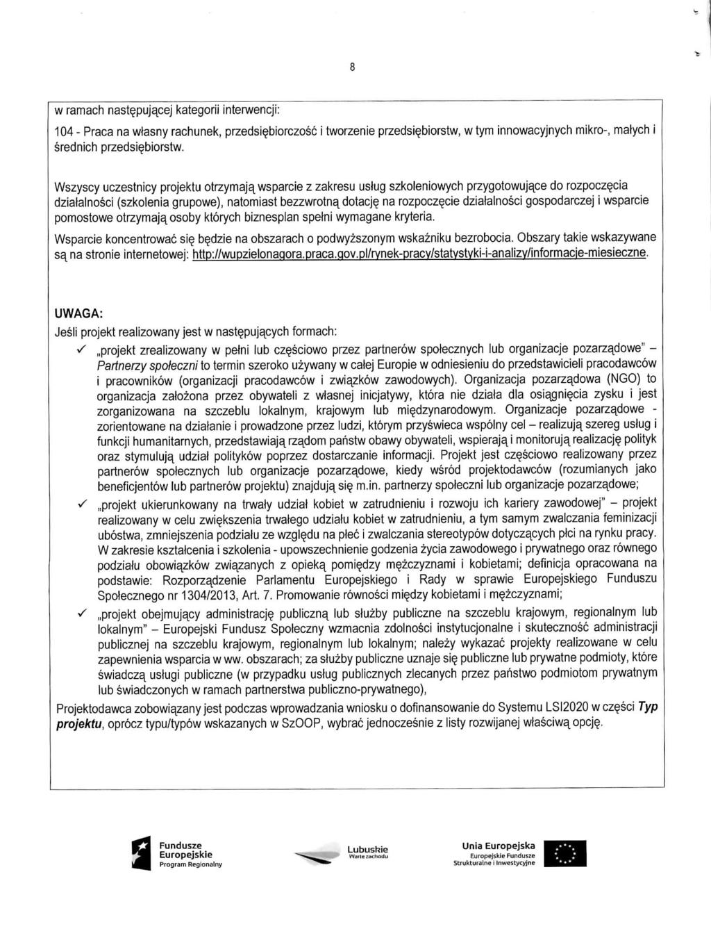 w ramach nast^pujapej kategorii interwencji: 104- Praca na wlasny rachunek, przedsi biorczosc itworzenie przedsi^biorstw, wtym innowacyjnych mikro-, maiych i srednich przedsi^biorstw.
