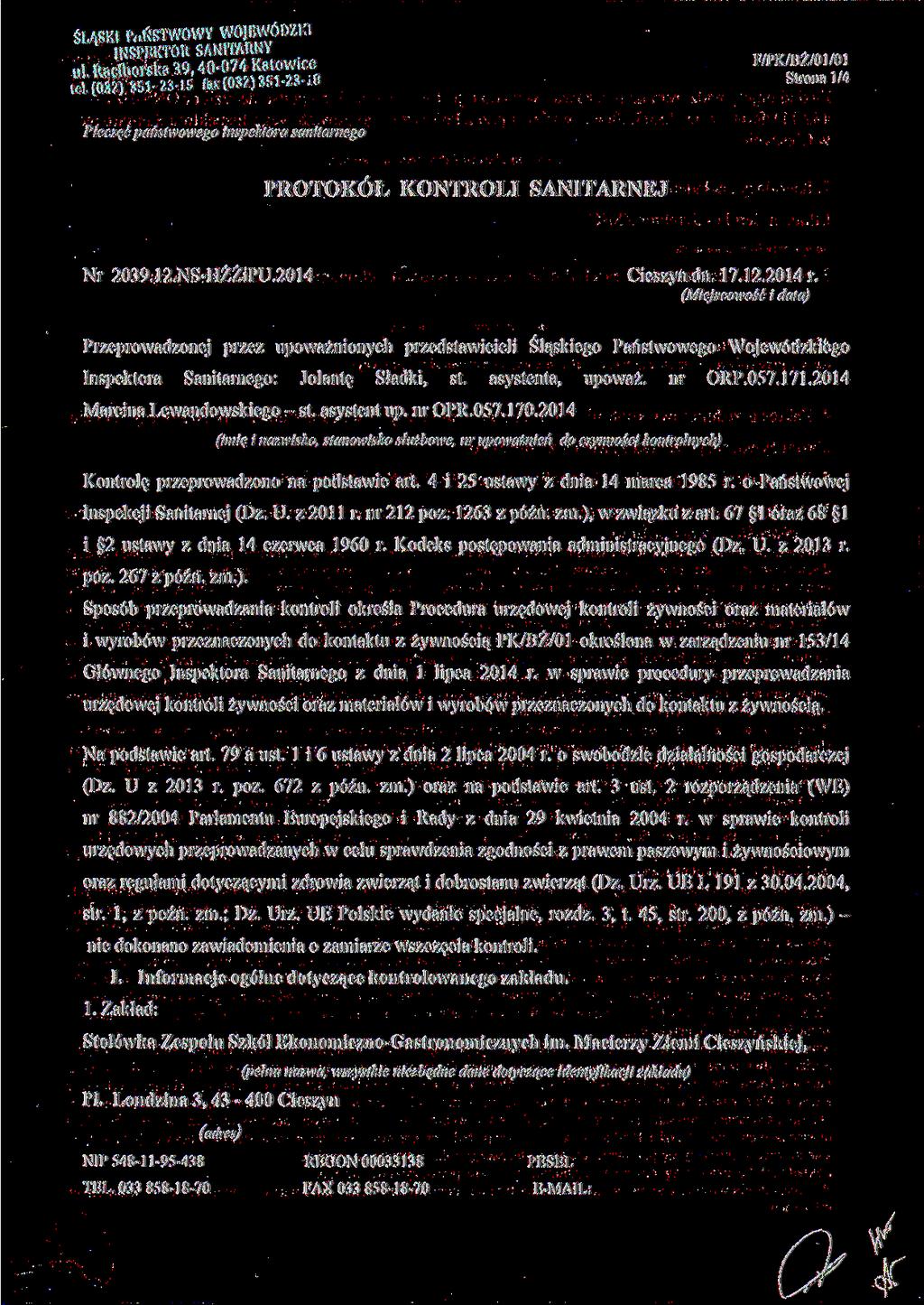 P^STWOWY wojew6ozki INSPECTOR SANIT ^9-7 Katowice S kx()-..8 F /PK/R*/ni/m F/PK/BZ// Strona / Pieczgc panstwowego inspektora sanitarnego PROTOKOL KONTROLI SANITARNEJ Nr 9..NS-HZZiPU. Cieszyndn. 7.. r.