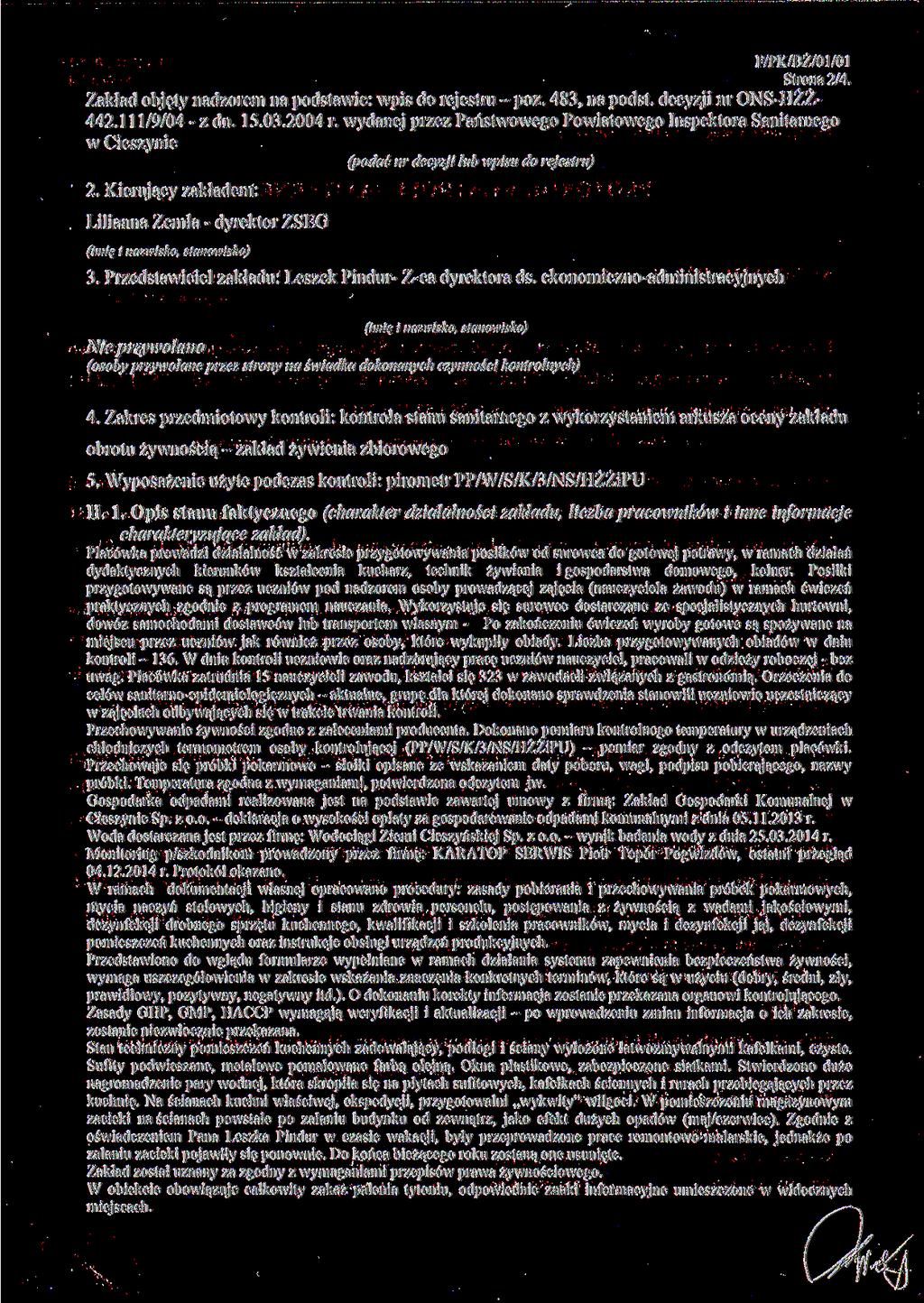 F/PK/BZ// Strona /. Zaklad obj^ty nadzorem na podstawie: wpis do rejestru - poz. 8, na podst. decyzji nr ONS-HZZ. /9/ - z dn... r. wydanej przez Panstwowego Powiatowego Inspektora Sanitarnego w Cieszynie (podac nr decyzji lub wpisu do rejestru).