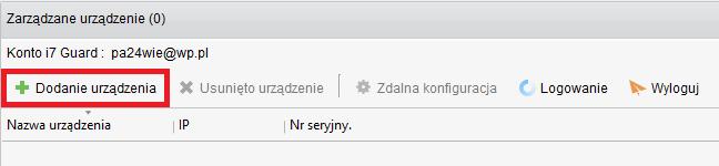 przycisku Dodanie urządzenia. W nowo otwartym okienku należy wpisać 9-cyfrowy numer seryjny oraz kod weryfikacyjny.