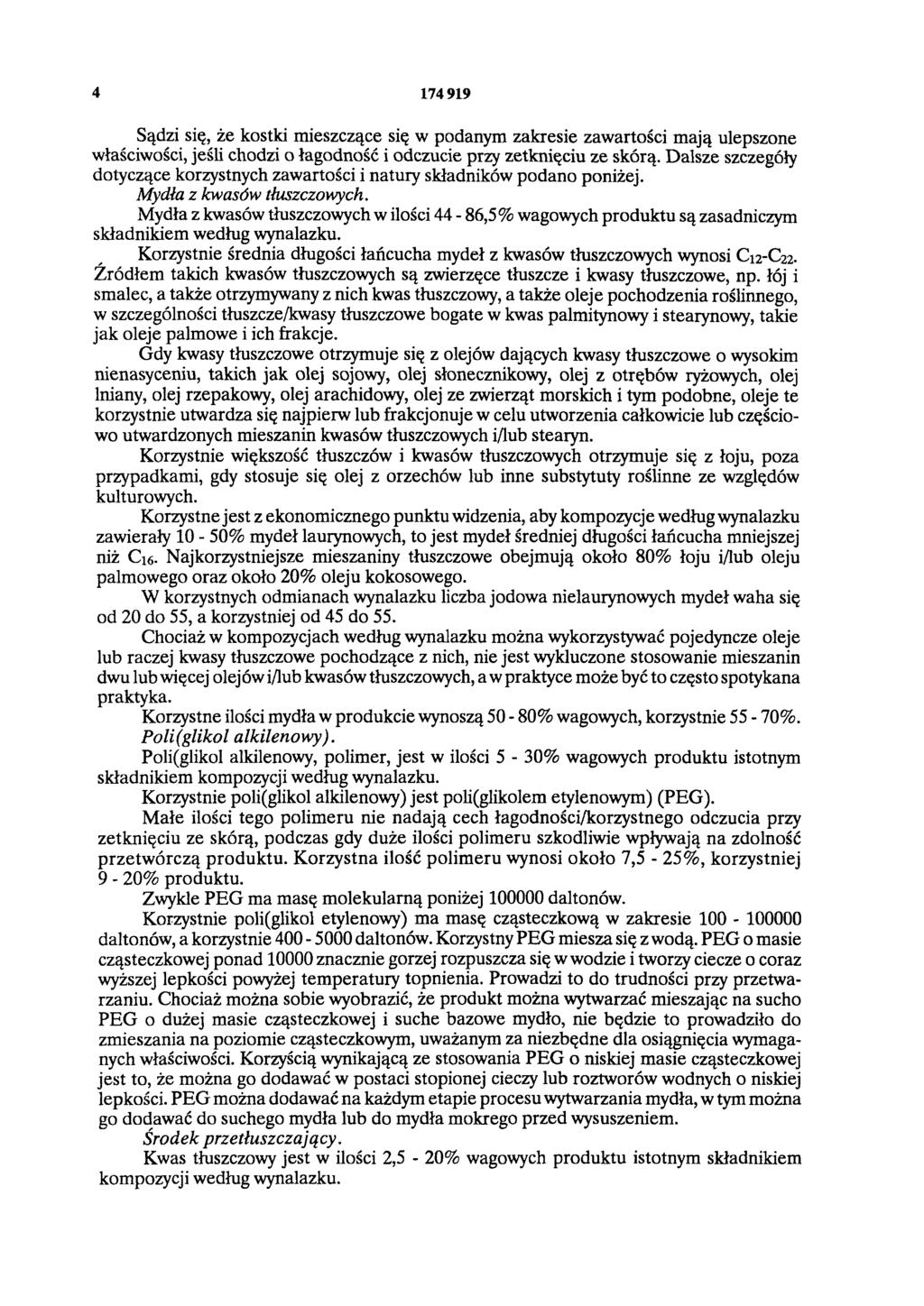 4 174 919 Sądzi się, że kostki mieszczące się w podanym zakresie zawartości mają ulepszone właściwości, jeśli chodzi o łagodność i odczucie przy zetknięciu ze skórą.