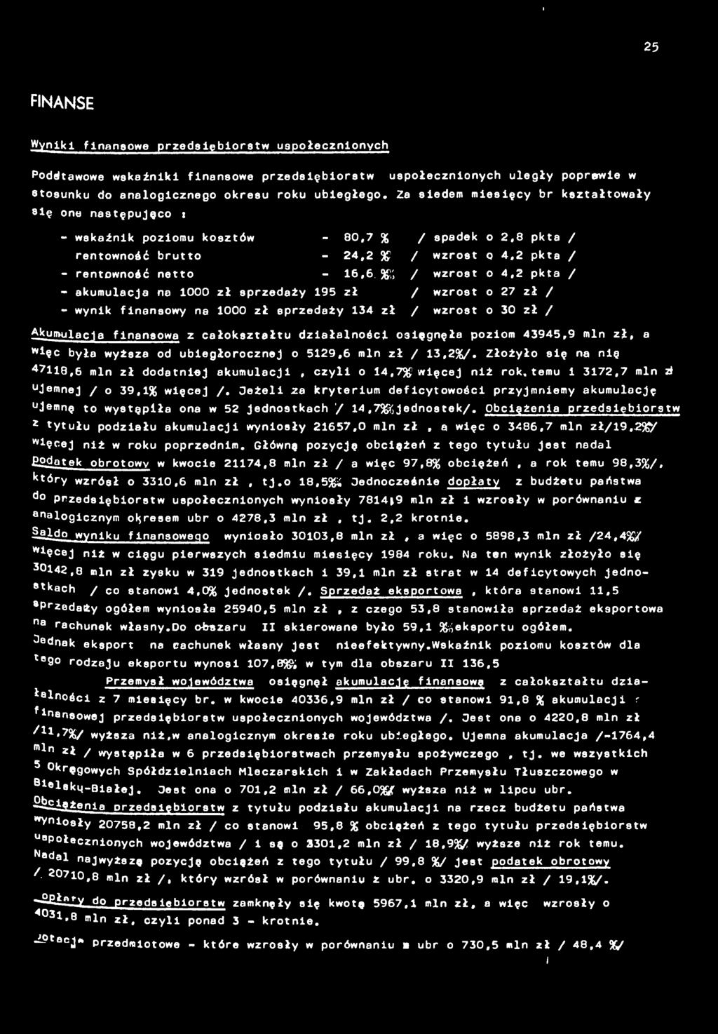 fn a n s e Wynk fnansowe przedsęborstw uspoecznonych Podstawowe wskaźnk fnansowe przedsęborstw uspoecznonych ulegy poprawe w stosunku do analogcznego okresu roku ubegego.