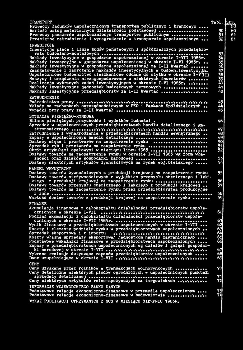 .. 33 Nakady nwestycyjne w gospodarce uspoecznonej w okrese -V 985r. 34 Nakady nwesycyjne w gospodarce uspoecznonej w okrese -V 985**... 35 Nakady nwestycyjne w gospodarce uspoecznonej za - kwarta.
