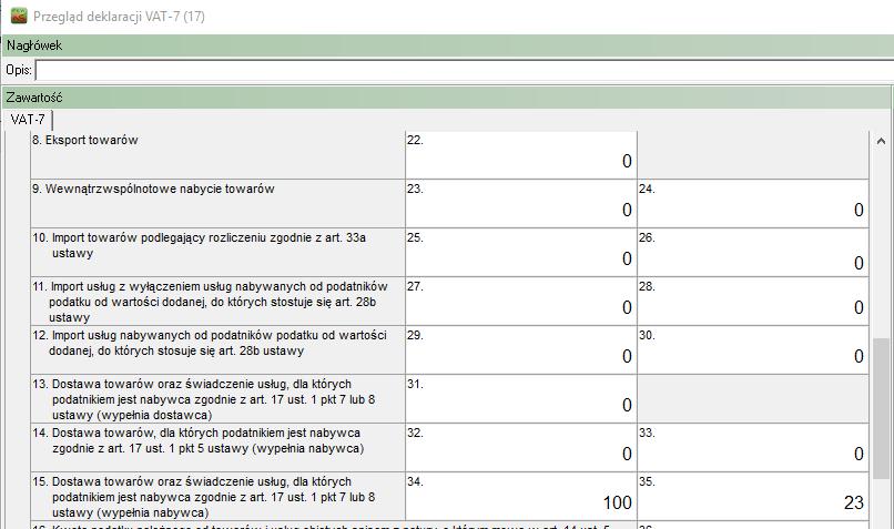 a) Deklaracja VAT-7 Powyższe wprowadzenie danych będzie skutkowało automatycznym przepisaniem (F6