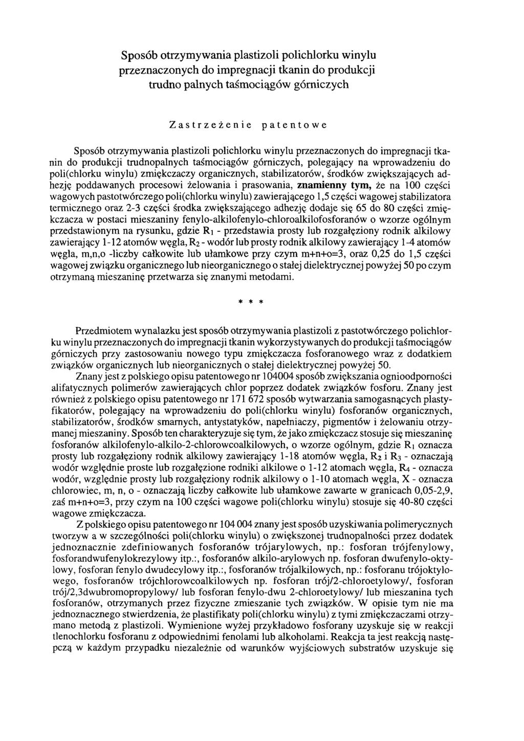 Sposób otrzymywania plastizoli polichlorku winylu przeznaczonych do impregnacji tkanin do produkcji trudno palnych taśmociągów górniczych Zastrzeżenie patentowe Sposób otrzymywania plastizoli