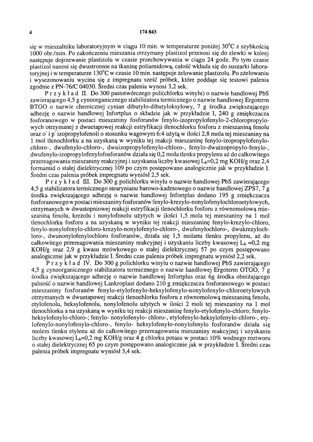 4 174 843 się w mieszalniku laboratoryjnym w ciągu 10 min. w temperaturze poniżej 30 C z szybkością 1000 obr./min.