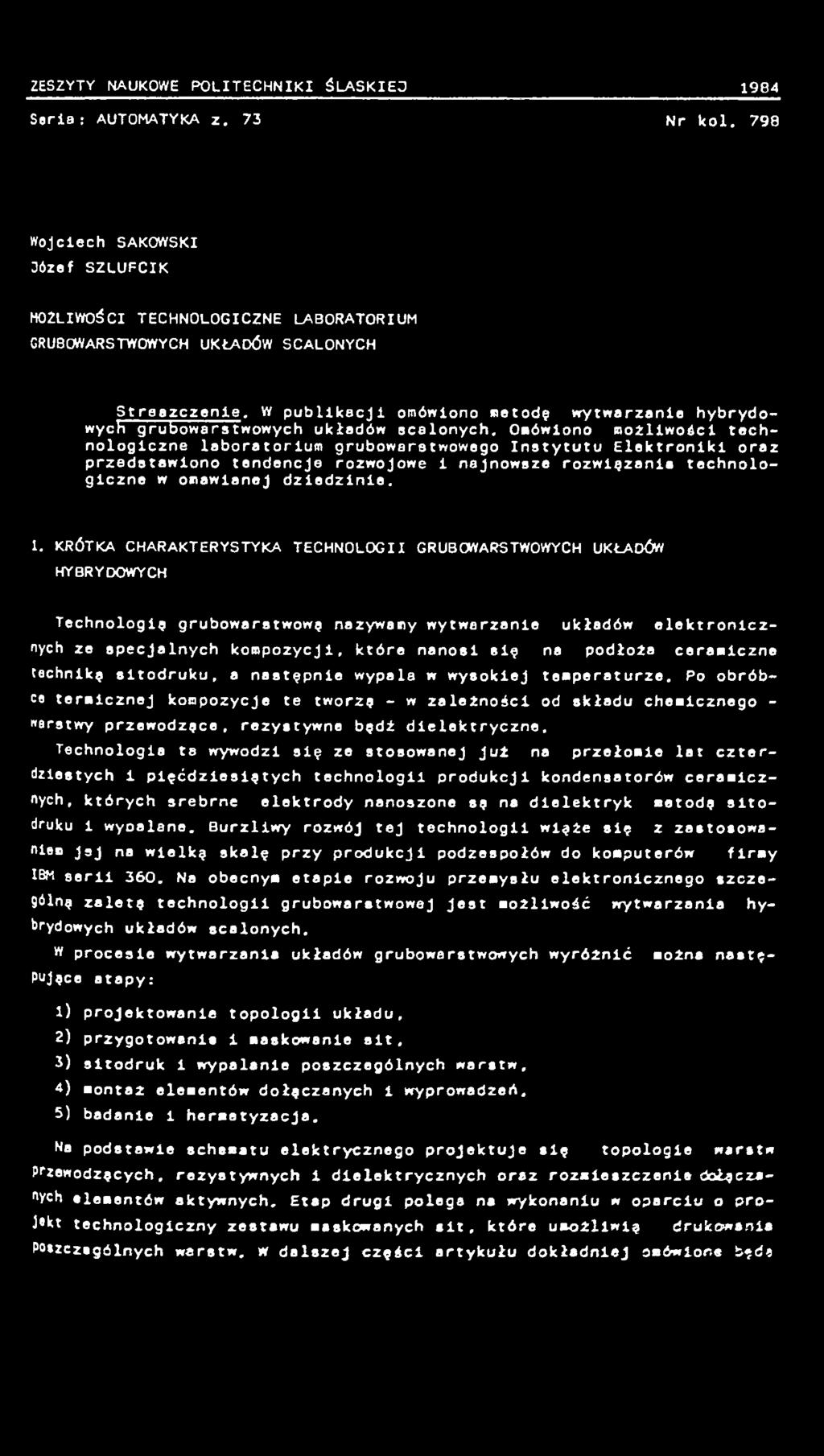 ceramiczne technikę sitodruku, a następnie wypala w wysokiej temperaturze.