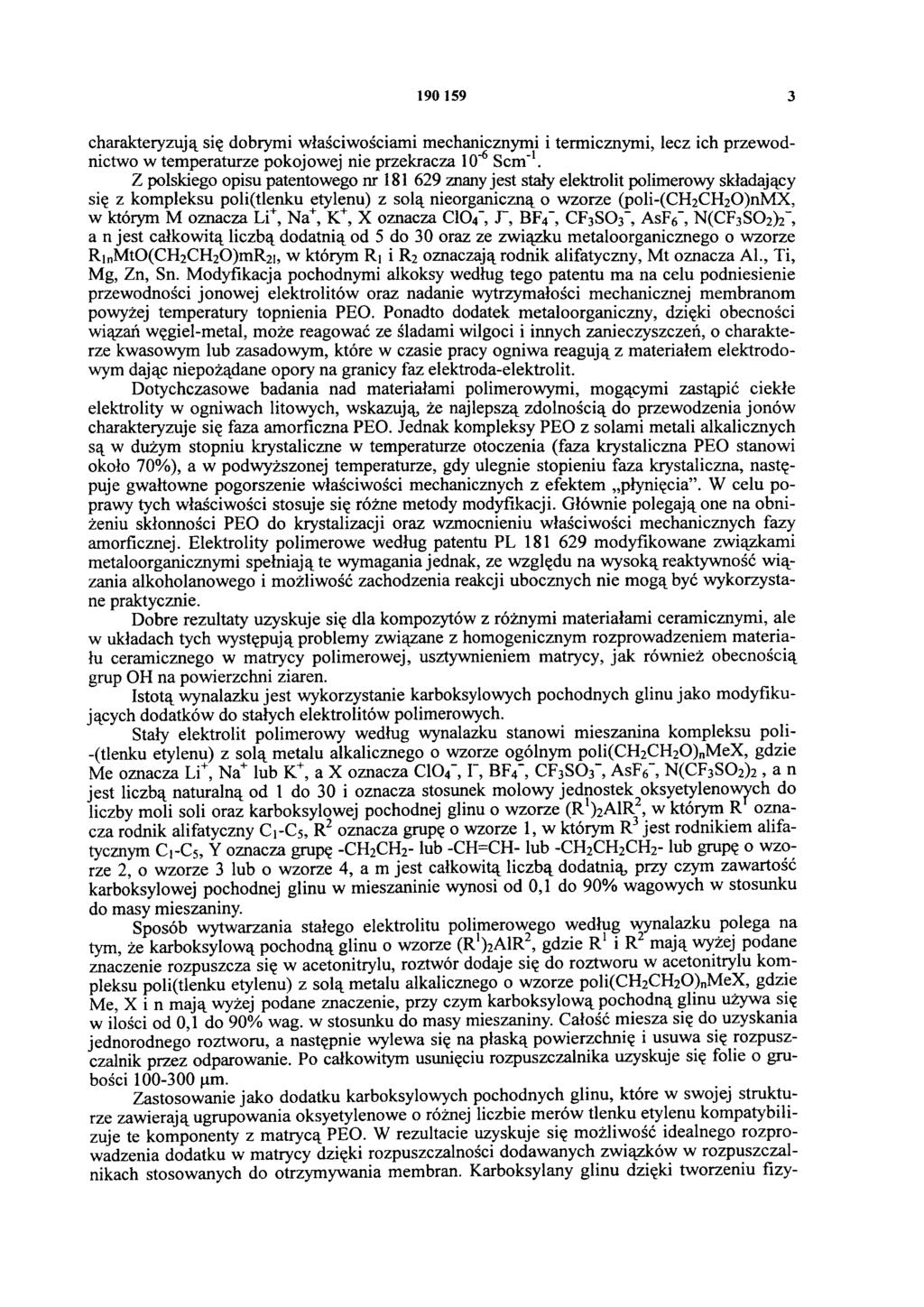 190 159 3 charakteryzują się dobrymi właściwościami mechanicznymi i termicznymi, lecz ich przewodnictwo w temperaturze pokojowej nie przekracza 10-6 Scm-1.