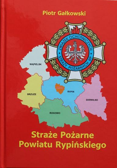 PROMOCJA KSIĄŻKI W dniu 28 kwietnia 2016 roku w Sali konferencyjnej Urzędu Gminy Rypin miała miejsce uroczysta promocji książki dr Piotra Gałkowskiego pt. Straże pożarne powiatu rypińskiego.