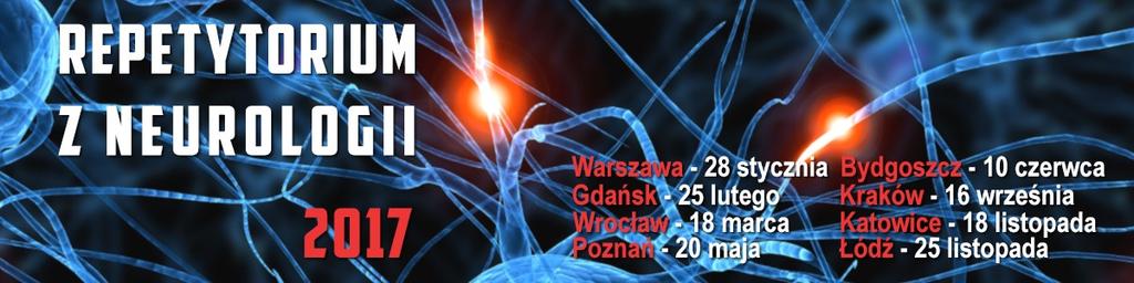 REPETYTORIUM Z NEUROLOGII 2017 Zapraszamy do udziału w tegorocznych konferencjach Repetytorium z Neurologii. Najbliższe wydarzenie z tego cyklu odbędzie się 16 września 2017 roku w Krakowie.