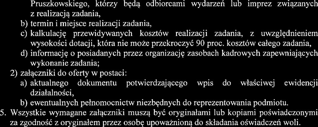 5 Pruszkowskiego, którzy będą odbiorcami wydarzeń ub imprez związanych z reaizacją zadania, b) termin i miejsce reaizacji zadania, c) kakuację przewidywanych kosztów reaizacji zadania, z