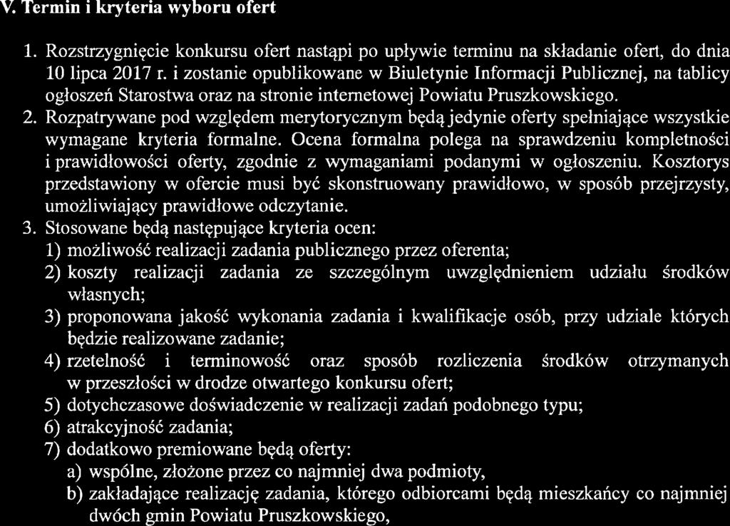 Wszystkie wymagane załączniki muszą być oryginałami ub kopiami poświadczonymi za zgodność z oryginałem przez osobę upoważniona do składania oświadczeń woi. v. Termin składania ofert 2.