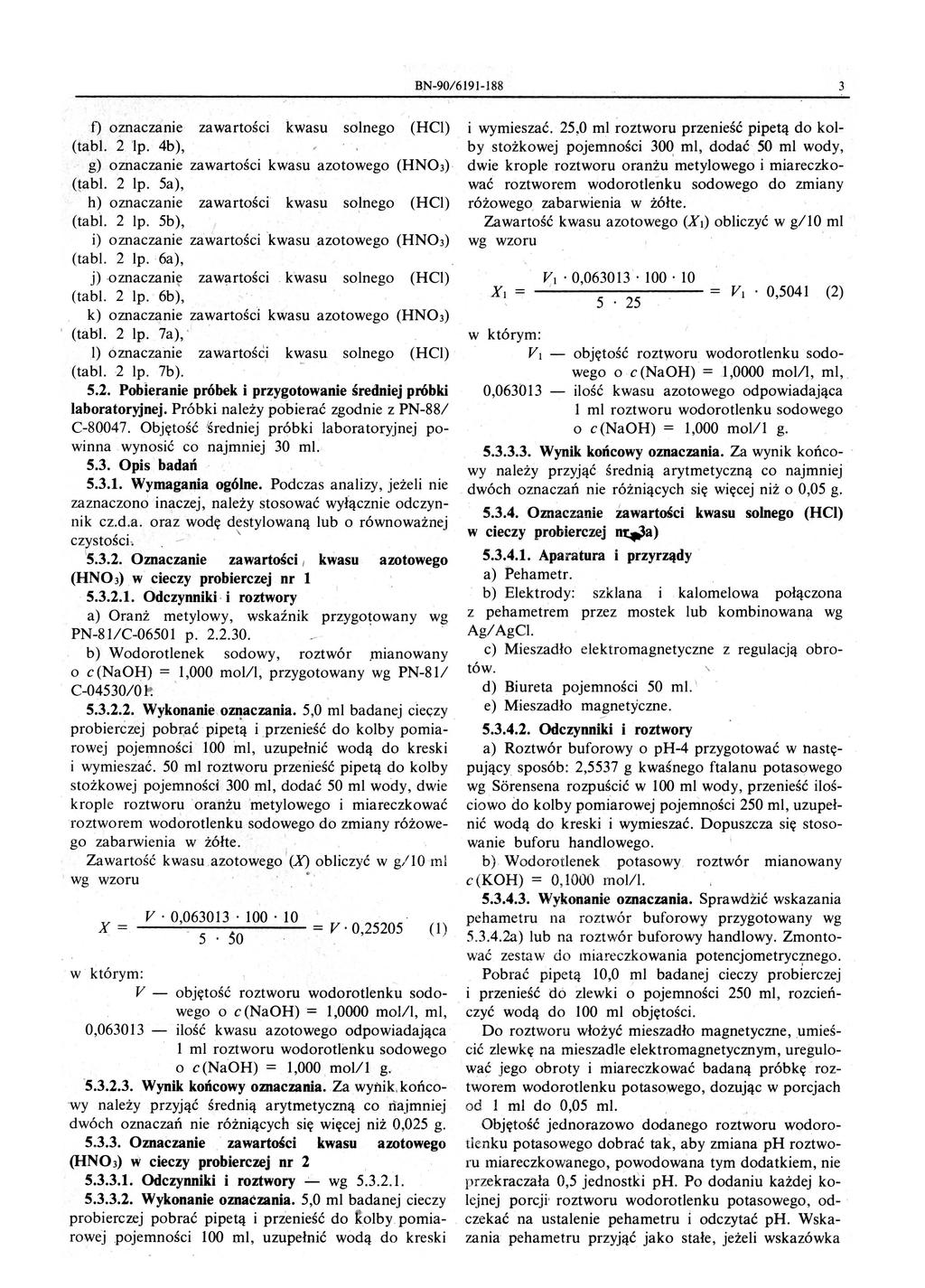 BN-90/6191-188 3 f) oznaczanie zawartości kwasu sblnego (HCl) (tabl. 2 'lp. 4b) ' g) oznaczanie zawartości kwasu azotowego (HN03) (tab l. 2 lp. 5a) h) oznaczanie zawartości kwasu so~nego (HCl) (tabl.