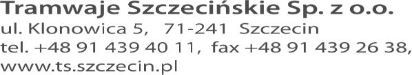 1 SPECYFIKACJA PRZETARGOWA (SP) ZAMAWIAJĄCY: Tramwaje Szczecińskie Sp. z o.o. ul.