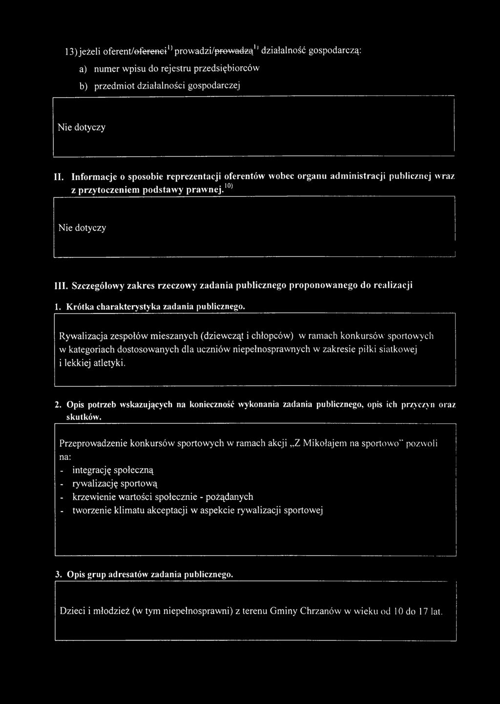 S zczegółow y zak res rzeczow y zad an ia p ublicznego p roponow anego do realizacji 1. Krótka charakterystyka zadania publicznego.