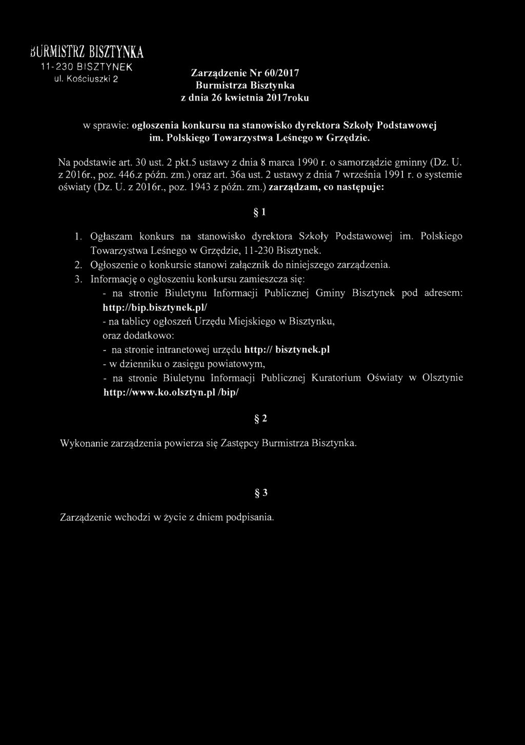 Polskiego Towarzystwa Leśnego w Grzędzie. Na podstawie art. 30 ust. 2 pkt.5 ustawy z dnia 8 marca 1990 r. o samorządzie gminny (Dz. U. z 2016r., poz. 446.z późn. zm.) oraz art. 36a ust.