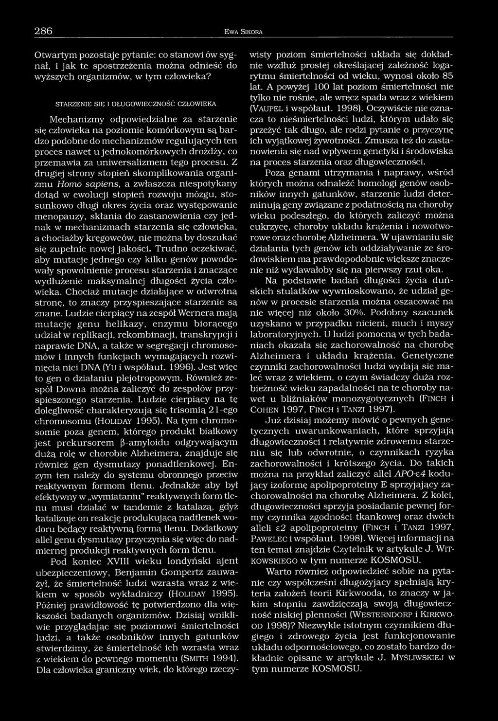 drożdży, co przemawia za uniwersalizmem tego procesu.