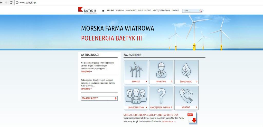 Dedykowana strona internetowa Cel kampanii informacyjnej stworzenie rzetelnego i kompleksowego źródła informacji o projekcie prezentacja projektu, skali i rodzajów odziaływań Szczegółowe informacje o