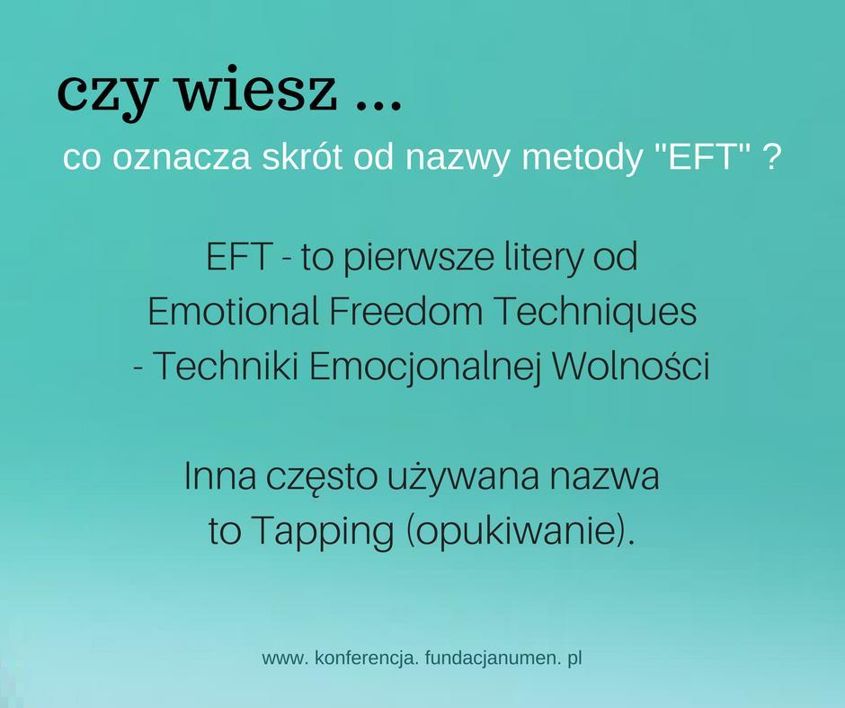 Wiemy, że dla wielu osób w Polsce EFT jest jeszcze mało znane.