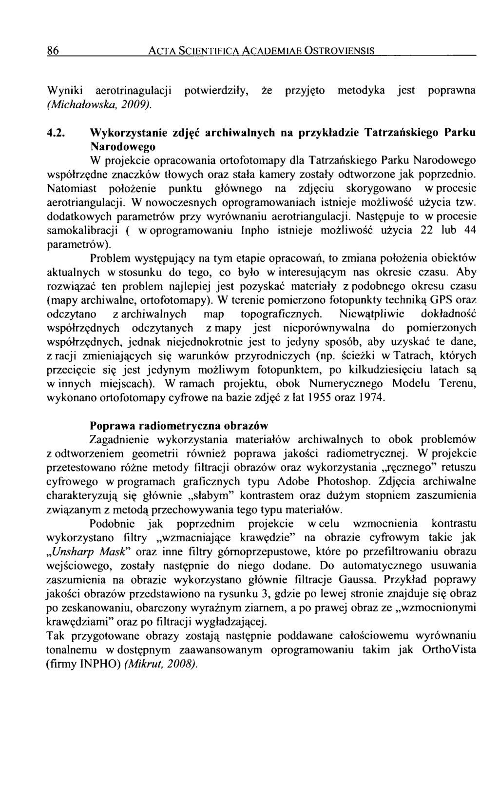 86 Acta Scientifica Academiae Ostroyiensis Wyniki aerotrinagulacji potwierdziły, że przyjęto metodyka jest poprawna (Michałowska, 20