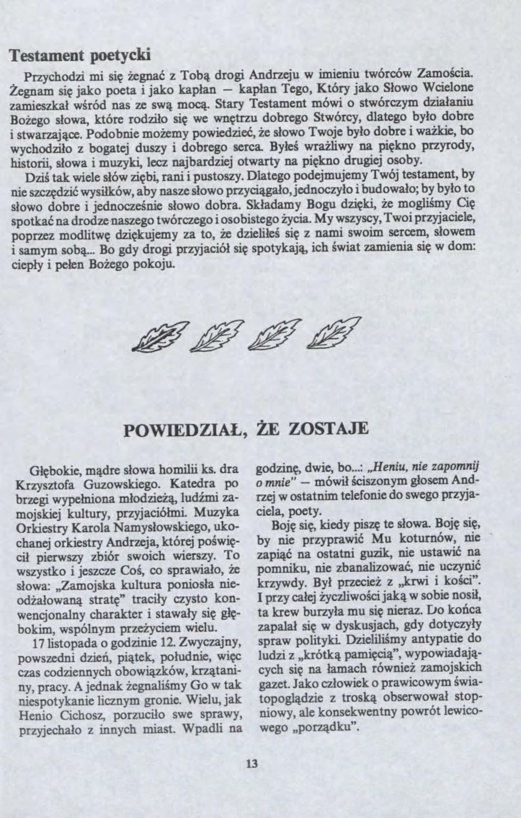 Bo mói? Testament poetycki Prychodi mi si??egna? Tob? drogi Andreju imieniu tórcó Zamo?cia.?egnam si? jako poeta i jako kap?an kap?an Tego, Który jako S?oo Wcielone amieska??ród nas e s? moc?