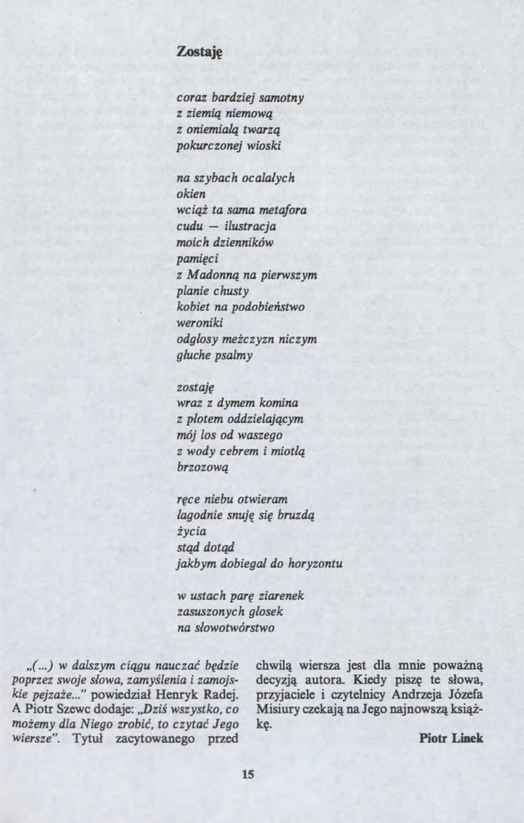 Zostaj? cora bardiej samotny iemi? niemo? oniemia?? tar? pokurconej ioski na sybach ocala?ych okien ci?? ta sama metafora cudu ilustracja moic h diennikó pami?ci Madonn?