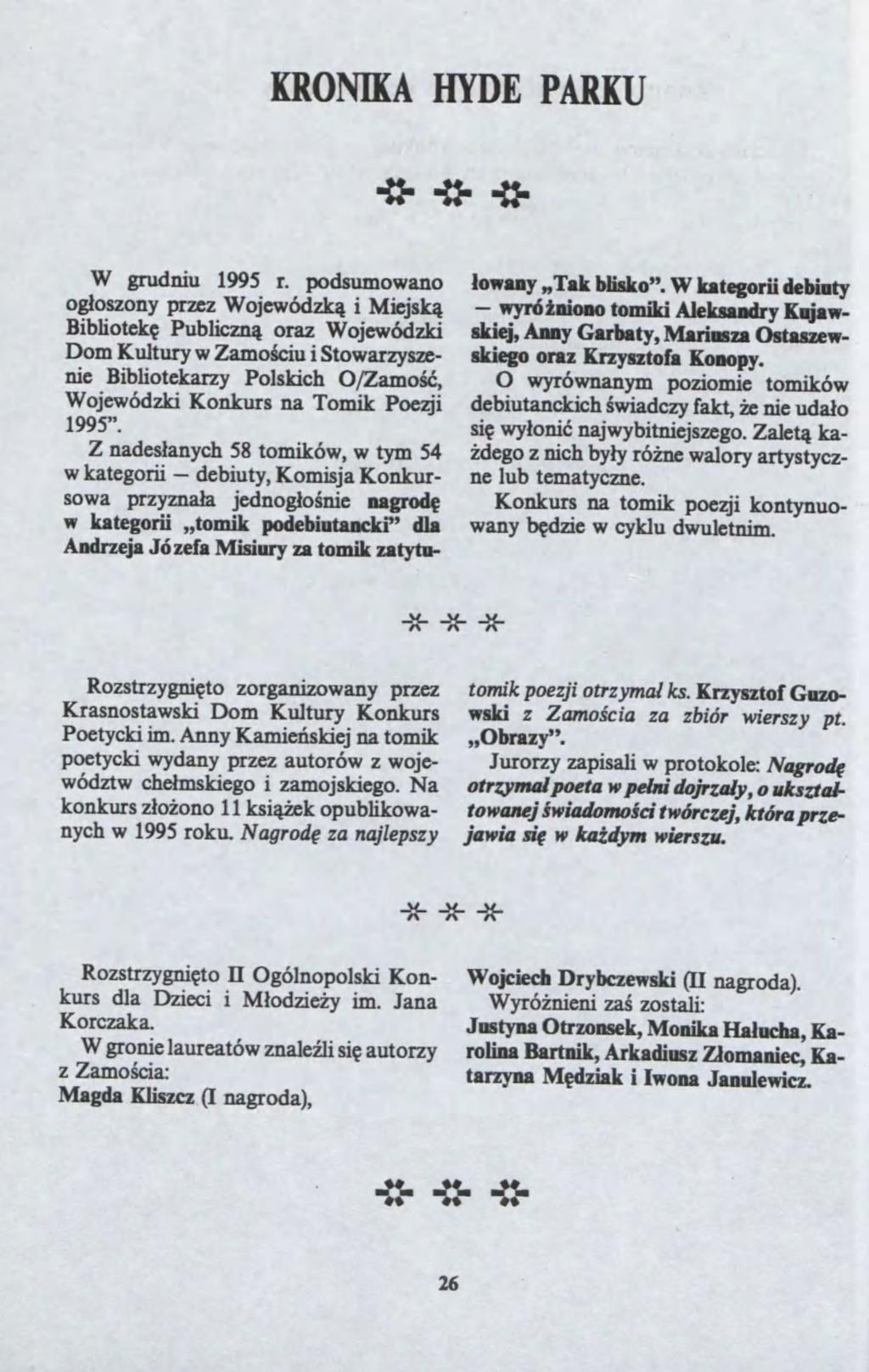 KRONIKA HYDE PARKU *** W grudniu 1995 r. podsumoano og?osony pre Wojeódk? i Miejsk? Bibliotek?: Publicn? ora Wojeódki Dom Kultury Zamo?ciu i Stoarysenie Bibliotekary Polskich O/Zamo?