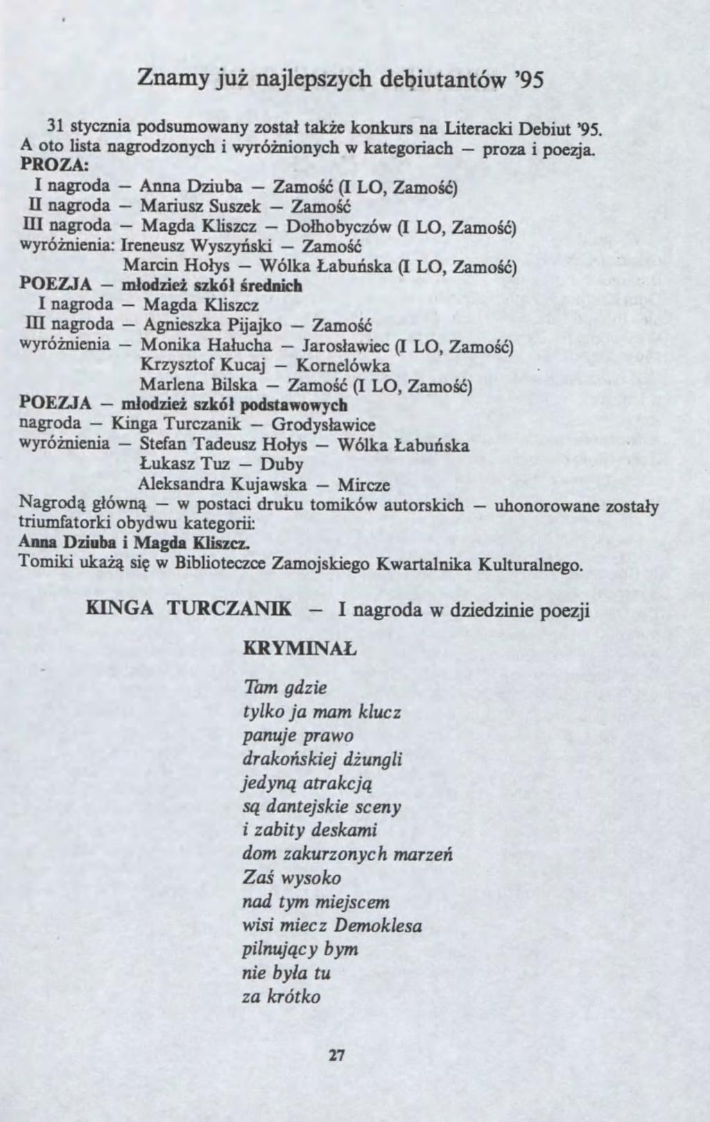 m?odie? m?odie? Anna Marius Monika Stefan Wólka Zamo?? Zamo?? Jaros?aiec I Wólka uhonoroane Znamy ju? najlepsych debiutantó '95 Zamo?? Mirce 31 stycnia podsumoany osta? tak?