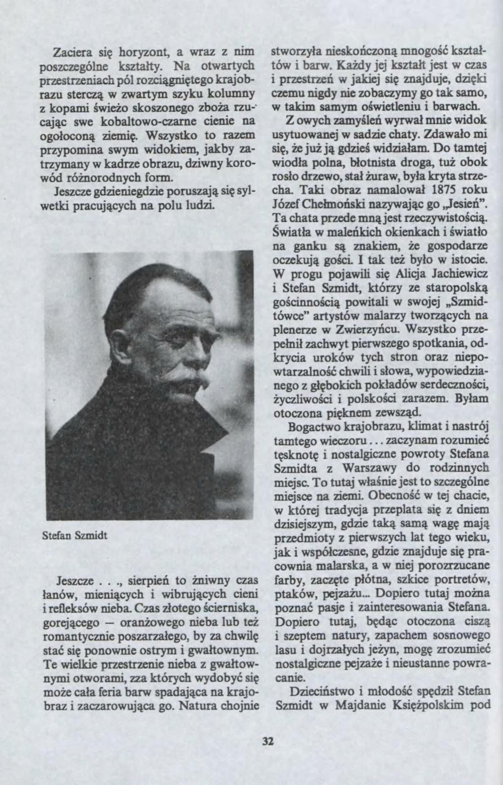 . Dopiero acynam Zaciera si? horyont, a ra nim poscególne ksta?ty. Na otartych prestreniach pól roci?gni?tego krajobrau sterc? artym syku kolumny kopami?ie?o skosonego bo?a rucaj?