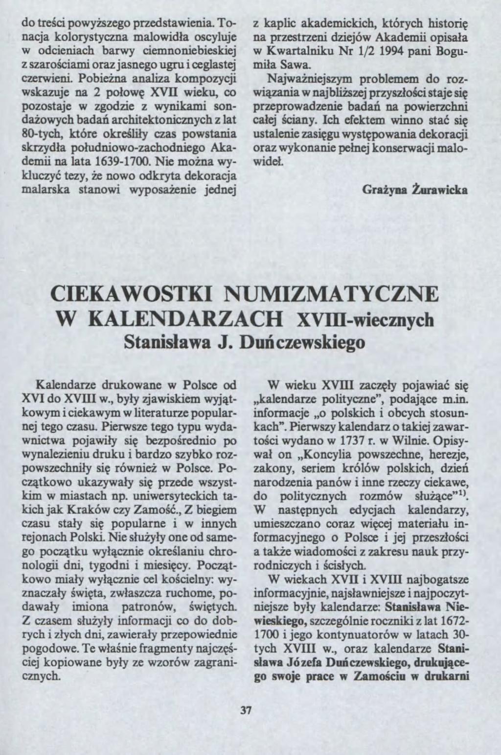 do tre?ci poy?sego predstaienia. Tonacja kolorystycna maloid?a oscyluje odcieniach bary ciemnoniebieskiej saro?ciami ora jasnego ugru i ceglastej cerieni. Pobie?na analia kompoycji skauje na 2 po?o? xvn ieku, co poostaje godie ynikami sonda?