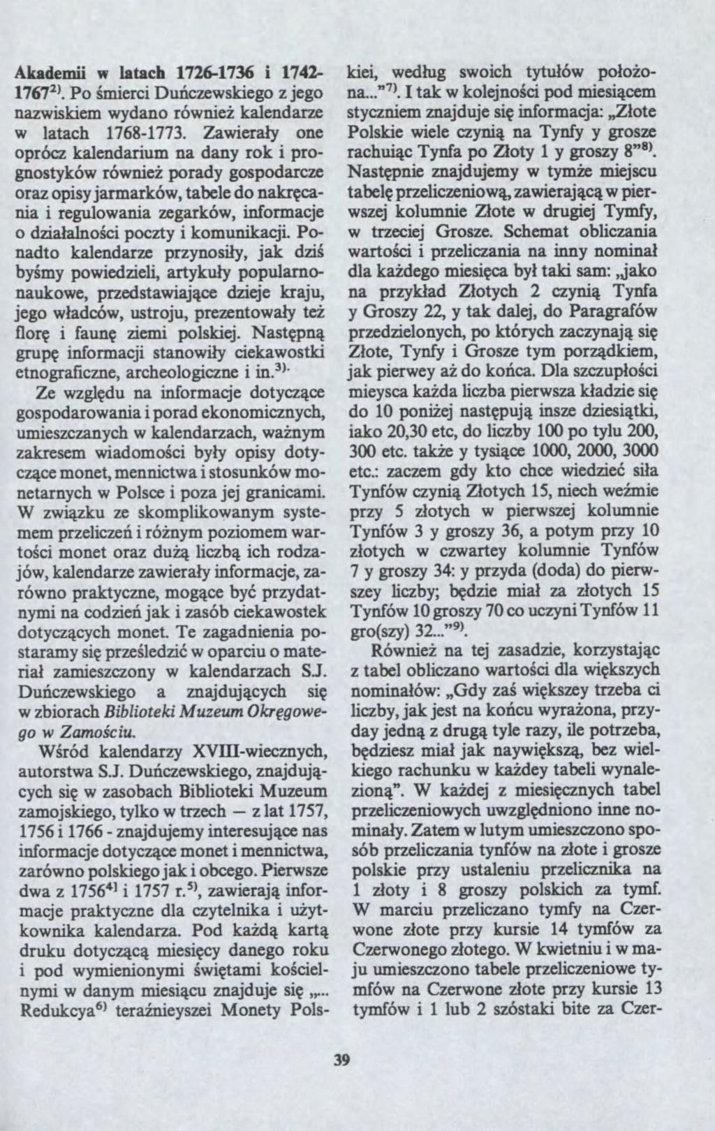 ,,7). Akademii latach 17261736 i 1742 17672). Po?mierci Du?ceskiego jego naiskiem ydano rónie? kalendare latach 17681773. Zaiera?y one opróc kalendarium na dany rok i prognostykó rónie?
