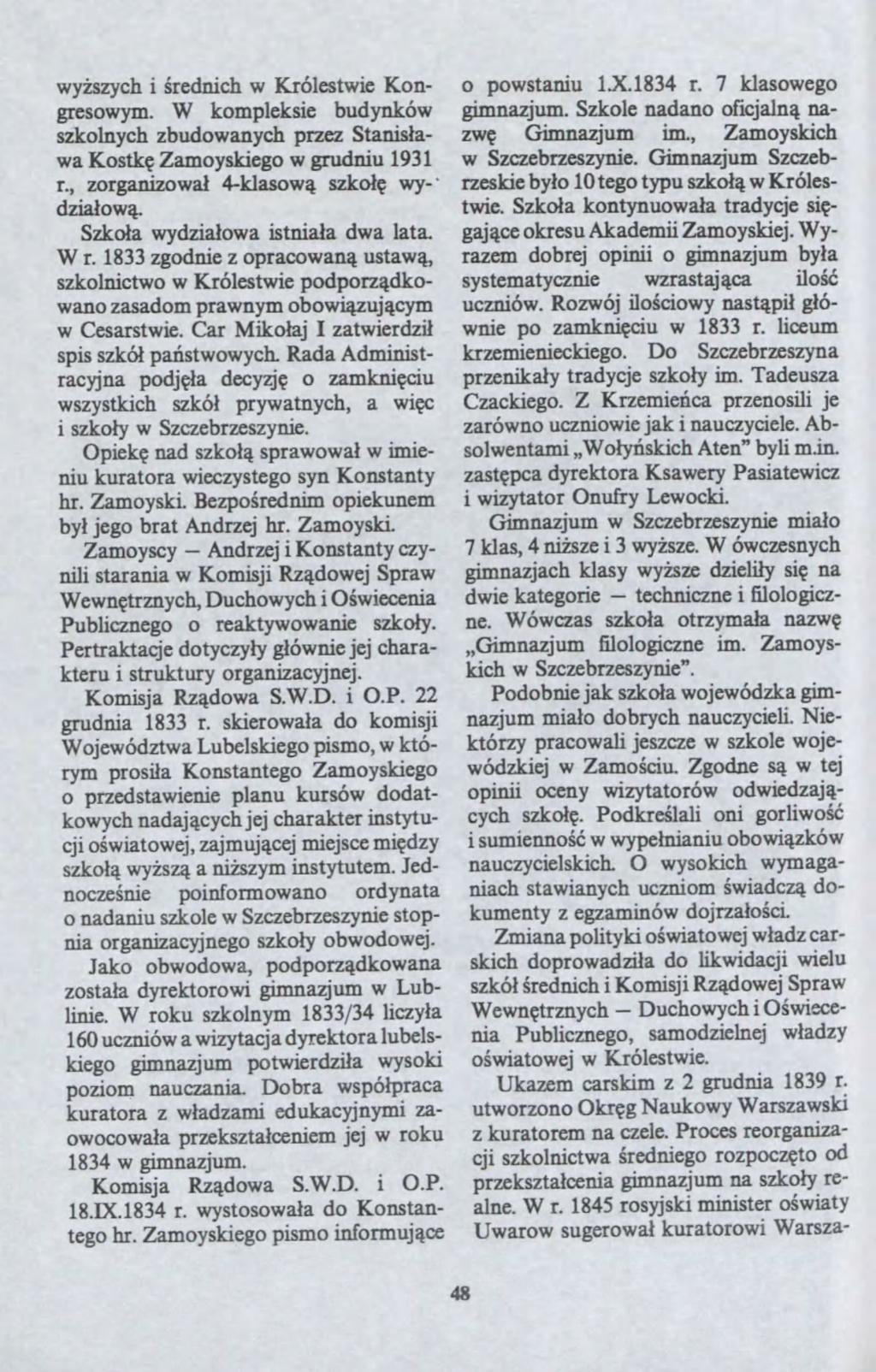 technicne Duchoych y?sych i?rednich Królestie Kongresoym. W kompleksie budynkó skolnych budoanych pre Stanis?aa Kostk? Zamoyskiego grudniu 1931 r., organioa? 4klaso? sko?? y' dia?o?. Sko?a ydia?