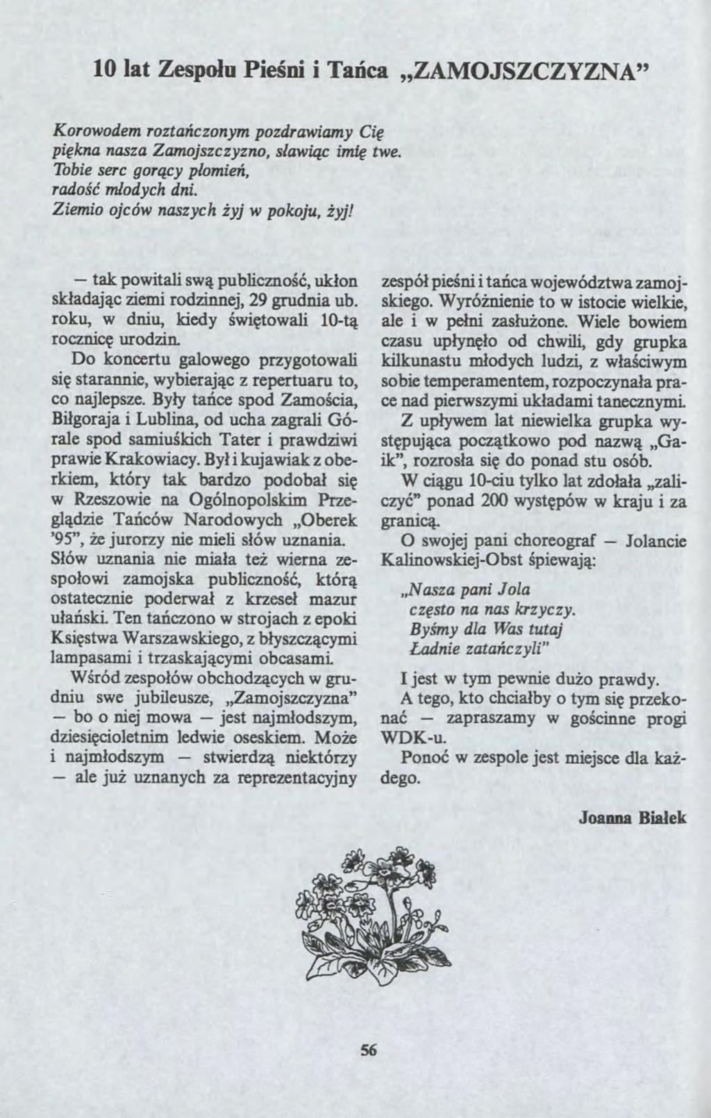 bo ale tak 10 lat Zespo?u Pie?ni i Ta?ca "ZAMOJSZCZYZNA" Koroodem rota?conym podraiamy Ci? pi?kna nasa Zamojscyno, s?ai?c imi? te. Tobie serc gor?cy p?omie?, rado?? m?odych dni. Ziemio ojcó nasych?