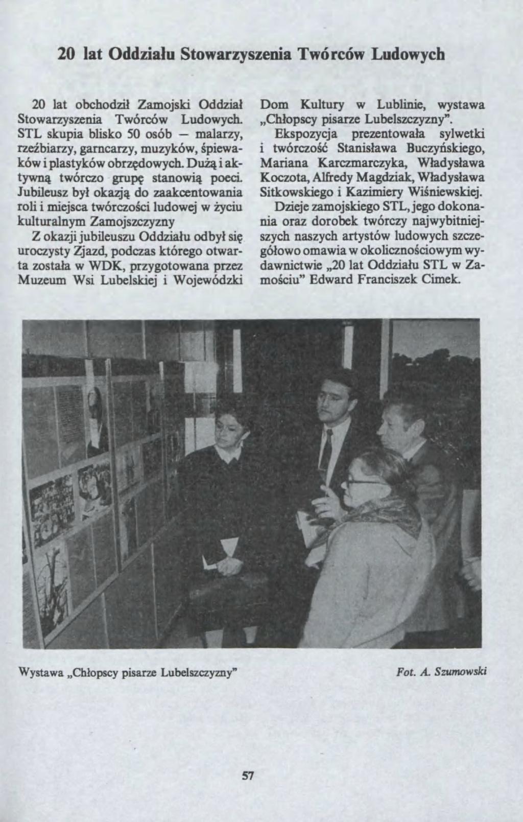 20 lat Oddia?u Stoarysenia Tó rcó Ludoych 20 lat obchodi? Zamojski Oddia? Stoarysenia Tórcó Ludoych. STL skupia 50 malary, blisko osób re?biary, garncary, muykó,?pieakó i plastykó obr?doych. Du?