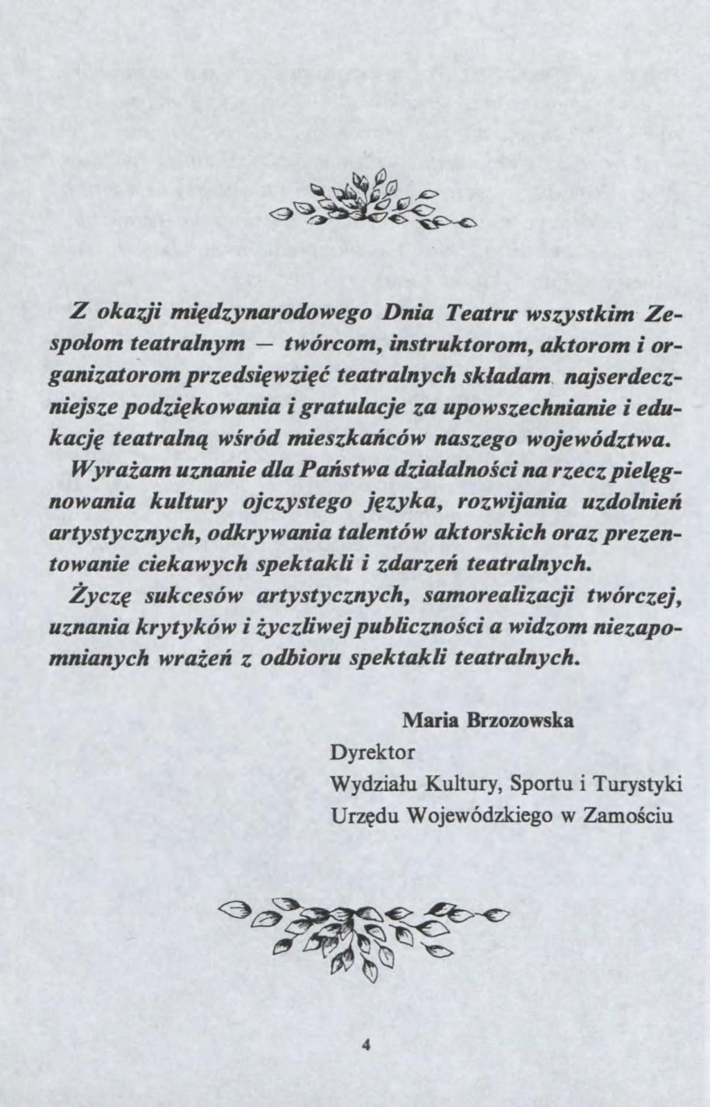 Z oka7ji mi?dynarodoego Dnia Teatru systkim Zespo?om teatralnym tórcom, instruktorom, aktorom i organiatorom predsi?i?? teatralnych sk?adam. najserdecniejse podi?